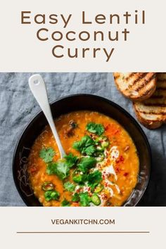 a bowl of easy lentil coconut curry with bread on the side and text overlay that says easy lentil coconut curry