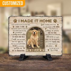 a wooden frame with an image of a dog and the words i made it home