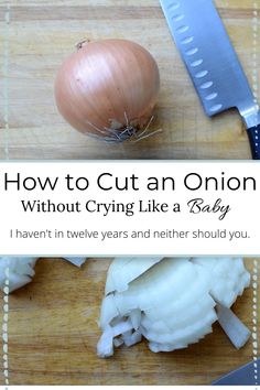 an onion and knife on a cutting board with the title how to cut an onion without crying like a baby