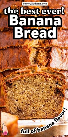 the best ever banana bread is sliced and ready to be eaten with text overlay