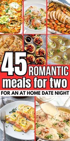 the cover of 45 romantic meals for two for an at home date night, with pictures of different dishes