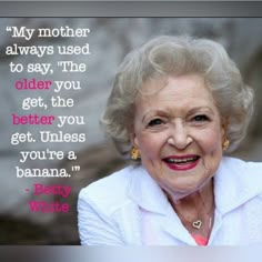 an older woman smiling with a quote from betty white