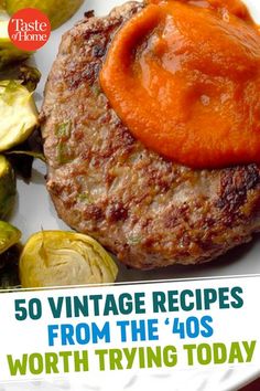 the cover of taste of home's 50 vintage recipes from the'40s worth trying today