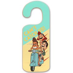 a door hanger with an image of three people riding a scooter and the words can't catch us on it