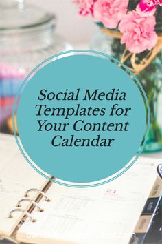 a notebook with the words social media templates for your content calendar on top of it