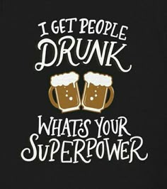 i get people drunk what's your super power? t - shirt in black