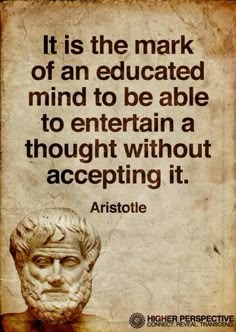 an ancient statue with a quote on it that says, it is the mark of an educated mind to be able to enter a thought without accepting it