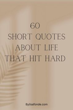 Quote Life Positive, Qoutes About Me Short, Reality Quotes Life So True Short, Life Lesson Quotes Short, Wisdom Quotes Life Wise Words Short, Life Quotes To Live By Positive Short, Life Quotes To Live By Short, Short Quotes About Him, Little Quotes Short