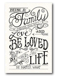 a poster with the words being a family is love and be loved by life