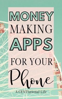 a ferris wheel with text overlay that reads money making apps for your phone