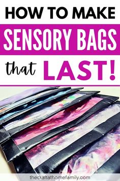 the words how to make sensory bags that last are in front of some pictures