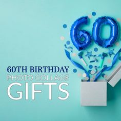 blue balloons and confetti in a box with the words 60th birthday photo collage gifts