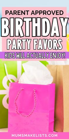 a pink bag with the words, parent approved birthday party favors kids will actually enjoy