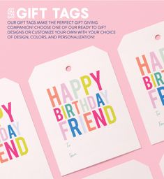 three gift tags with the words happy birthday friend written in different colors and font on them