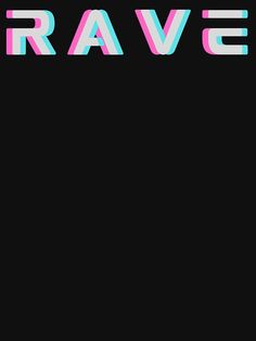 the word rave is written in multicolored letters on a black background with a pink and blue stripe