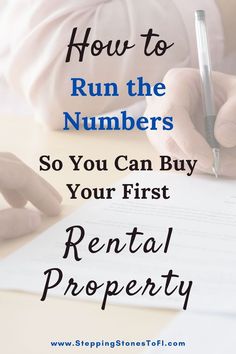 someone writing on paper with the words how to run the numbers so you can buy your first rental property