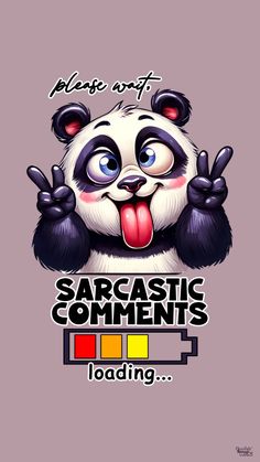 a panda bear with its tongue out and the words sarcastic comments loading on it