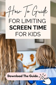 two children looking at a television screen with the text how to guide for limiting screen time for kids