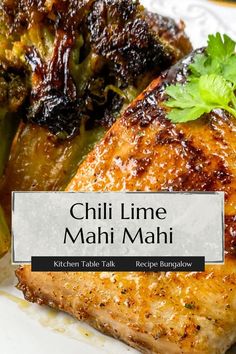 grilled fish with vegetables on a plate and the title chilli lime mahi mahi