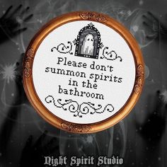 a cross stitch pattern with the words please don't summon spirits in the bathroom