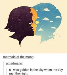 an image of two faces with the words mermaid of the moon amahann all was golden in the sky when the day met the night