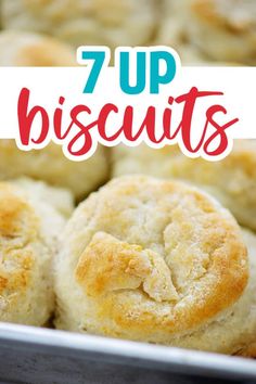 some biscuits in a pan with the words 7 up biscuits on top and below