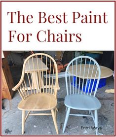 two chairs sitting next to each other with the words, the best paint for chairs