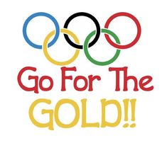 go for the gold sign with olympic rings on it's back and words that say go for the gold