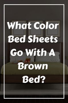 What Color Bed Sheets Go With A Brown Bed? Color Bed Sheets, Brown Bed Sheets, White And Brown Bedroom, Dark Brown Furniture, Brown Furniture Bedroom, Yellow Sheets