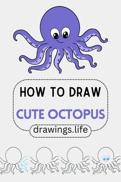 how to draw cute octopuses for kids with easy step - by - step instructions