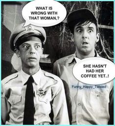 two men in uniform are talking to each other with speech bubbles above their heads that says, what is wrong with that woman? she hasn't coffee yet