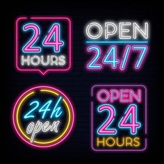 neon signs with the words open 24 hours, 24 hours and 24 hours on them