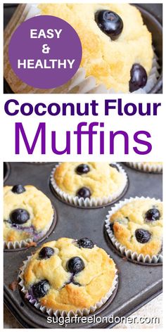 blueberry muffins in a muffin tin with text overlay that reads easy and healthy coconut flour muffins