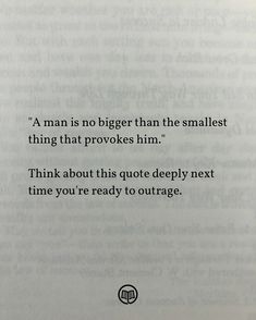 an open book with a quote on it that says, a man is bigger than the smallest thing that proves him think about this quote deeply next time you're ready to out