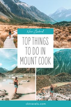 the top things to do in mount cook, new zealand with text overlaying