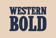 the words western bold are in black and white on a tan background with blue lettering