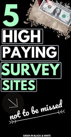 five high paying survey sites that are not to be missed by green in black & white