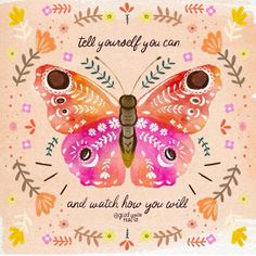 a colorful butterfly with the words tell yourself you can and watch how you will