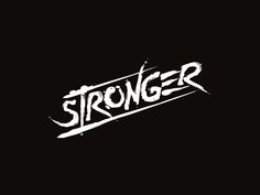 the word,'stronger'is written in white ink on a black background