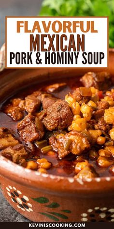 mexican pork and hominy soup in a clay bowl with text overlay that reads, flavorful mexican pork and hominy soup