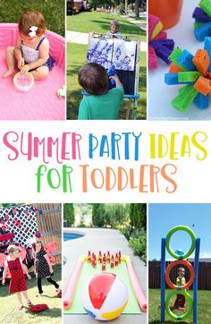 summer party ideas for toddlers that are fun and easy to do with the kids