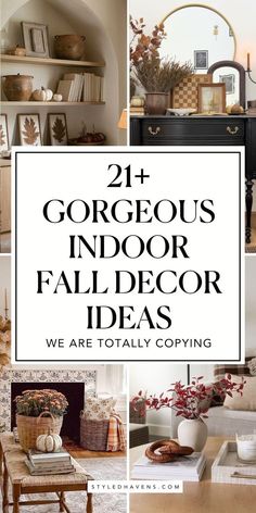 the words, 21 gorgeous indoor fall decor ideas we are totally copying