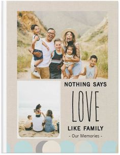 a family photo collage with the words nothing says love like family, our memories