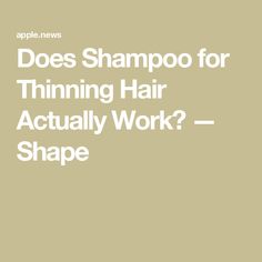 Does Shampoo for Thinning Hair Actually Work? — Shape Shampoo For Thinning Hair, Thinning Hair, The Science, The Truth, Hair And Nails, Investment, Hair Hair, Science, Hair Styles