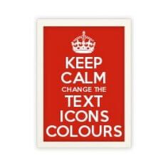 a red and white sign that says, keep calm change the text icons colours