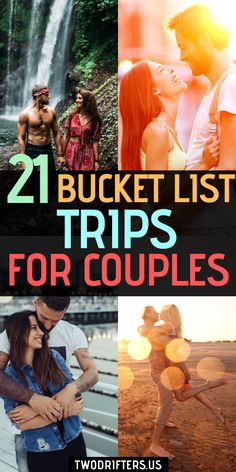 two pictures with the words bucket list trips for couples on them and images of people hugging each other