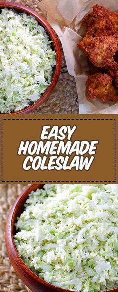 two bowls filled with coleslaw and fried chicken next to the words easy homemade coleslaw