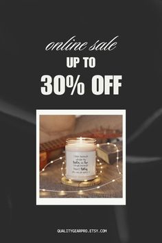 an advertisement for candle sale with the words, up to 30 % off on it