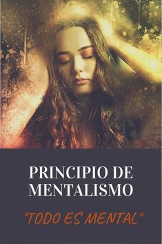 a woman with her eyes closed and the words principo de mentalismo