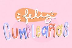 the word feliz cumplenos written in multicolored letters on a pink background